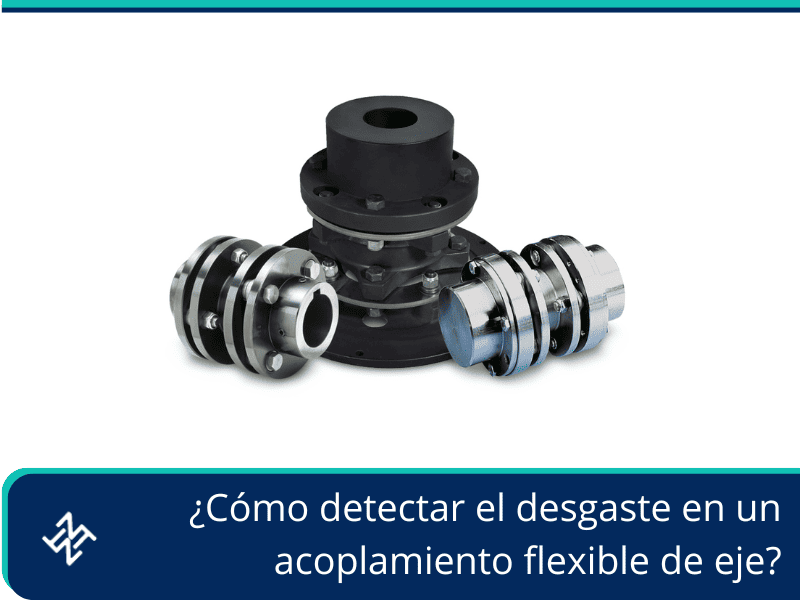 ¿Cómo detectar el desgaste en un acoplamiento flexible de eje?