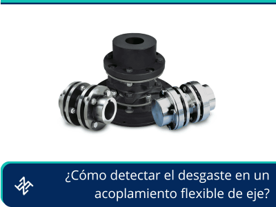 ¿Cómo detectar el desgaste en un acoplamiento flexible de eje?